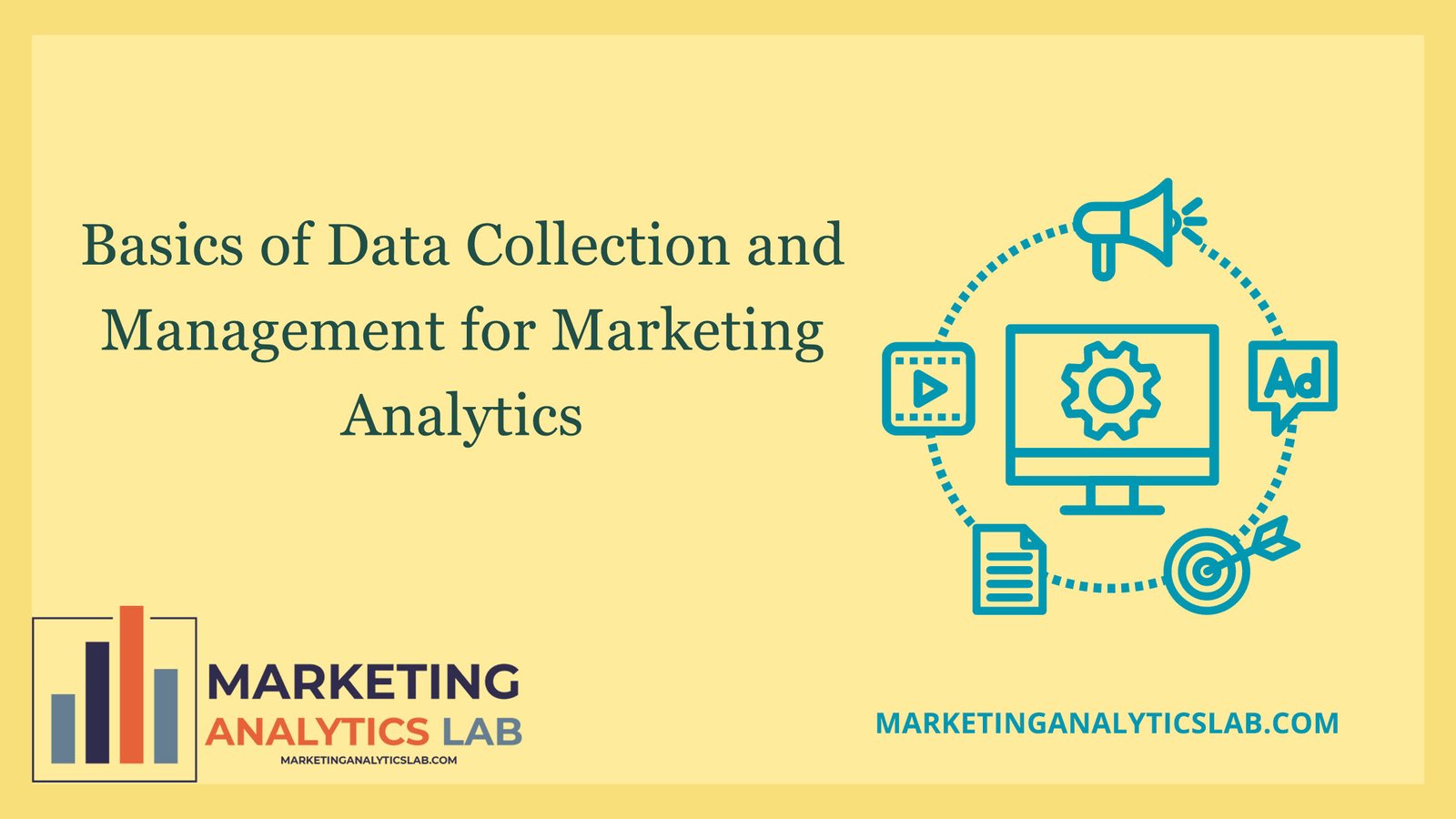 Basics of Data Collection and Management for Marketing Analytics